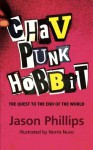 Chav Punk Hobbit: The Quest to the End of the World - Jason Phillips, Norris Nuvo