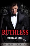 Ruthless: Mob Boss Book One - Michelle St. James