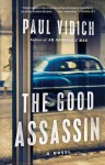 The Good Assassin: A Novel - Paul Vidich