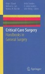 Critical Care Surgery - Kirby I. Bland, Michael G. Sarr, Markus W. Büchler, Attila Csendes, Oliver James Garden, John Wong