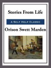 Stories from Life - Orison Swett Marden