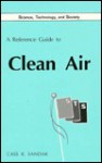 A Reference Guide To Clean Air - Cass R. Sandak