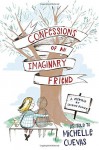 Confessions of an Imaginary Friend: A Memoir by Jacques Papier by Michelle Cuevas (September 08,2015) - Michelle Cuevas