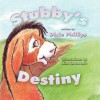 Stubby's Destiny - Dixie Phillips, Kim Sponaugle