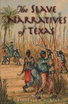 The Slave Narratives of Texas - Ron Tyler