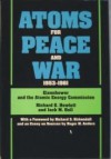 Atoms for Peace and War, 1953-1961: Eisenhower and the Atomic Energy Commission. - Richard G. Hewlett, Jack M. Holl