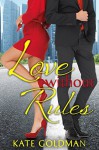 Love Without Rules (Contemporary Romance) - Kate Goldman