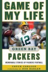 Game of My Life Green Bay Packers: Memorable Stories of Packers Football - Chuck Carlson, Bob Harlan