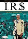 The Black Gold War: I.R.$. (Vol. 6) - Stephen Desberg, Benard Vrancken