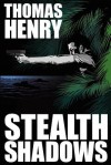Stealth Shadows - Thomas Henry