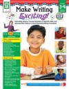 Make Writing Exciting, Grades 3 - 4 - Kelly Gunzenhauser