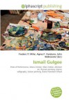 Ismail Gulgee - Agnes F. Vandome, John McBrewster, Sam B Miller II