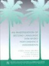 An Investigation of Second Language Task-Based Performance Assessments - James Dean Brown, Thom Hudson, William Bonk, John Michael Norris