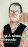 Grub Street Irregular: Scenes from Literary Life - Jeremy Lewis