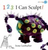 123 I Can Sculpt! - Irene Luxbacher