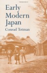 Early Modern Japan - Conrad D. Totman