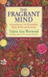 The Fragrant Mind - Valerie Ann Worwood