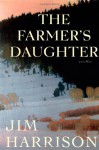 The Farmer's Daughter - Jim Harrison