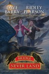 The Bridge to Never Land - Dave Barry, Ridley Pearson, Greg Call