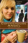 Coffeehouse Angel - Suzanne Selfors