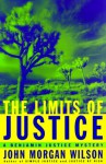 The Limits of Justice (Benjamin Justice Mystery, Book 4) - John Morgan Wilson