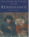 The Oxford Dictionary Of The Renaissance - Gordon Campbell