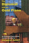 The Diplomat and the Gold Piano - Margaret Scherf