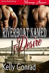 Riverboat Named Desire - Kelly Conrad