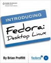 Introducing Fedora: Desktop Linux - Brian Proffitt