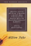 Stapleton's Fortress Overthrown. a Rejoinder to Martiall's Reply. a Discovery of the Dangerous Rock of the Popish Church Commended by Sanders - William Fulke, Richard Gibbings