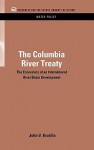 The Columbia River Treaty: The Economics of an International River Basin Development - John V. Krutilla