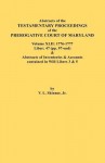 Abstracts of the Testamentary Proceedings of the Prerogative Court of Maryland. Volume XLII: 1776-1777. Liber: 47 (Pp. 97-End) & Abstracts of Inventories & Accounts Contained in Will Libers 3 & 5 - Vernon L. Skinner Jr.