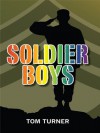 Soldier Boys - Tom Turner