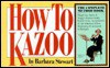 How to Kazoo - Barbara Stewart