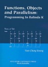 Functions, Objects And Parallelism: Programming In Balinda K - Yuen Chung Kwong