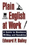 Plain English at Work - Edward P. Bailey