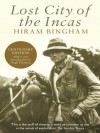 Lost City of the Incas - Hiram Bingham, Hugh Thomson