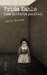 Frida Kahlo: Una Historia Posible - María Baranda, Luis Gabriel Pacheco Marcos