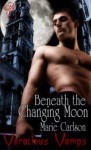 Beneath the Changing Moon - Marie Carlson