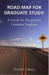 Road Map for Graduate Study: A Guide for Prospective Graduate Students - Donald Martin