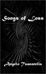 Songs of Loss - Angelo Tsanatelis