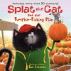 Splat the Cat and the Pumpkin-Picking Plan - Rob Scotton