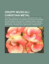 Gruppi Musicali Christian Metal: Stryper, Joshua, Extol, Shout, Antestor, Red, the Devil Wears Prada, Thousand Foot Krutch, Warlord - Source Wikipedia