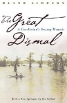 The Great Dismal: A Carolinian's Swamp Memoir (Chapel Hill Books) - Bland Simpson