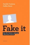 Fake it! - Pernille Tranberg, Steffan Heuer