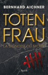 Totenfrau: La signora dei morti (Rizzoli best) (Italian Edition) - Bernhard Aichner, Roberta Zuppet