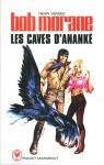 Les caves d'Ananké - Henri Vernes, William Vance