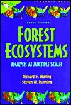 Forest Ecosystems: Analysis at Multiple Scales [With *] - Richard H. Waring