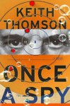 Once a Spy - Keith Thomson