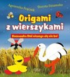 Origami z wierszykami. Kaczuszka OMI niczego się nie boi - Agnieszka Frączek, Dorota Dziamska